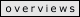 Overviews